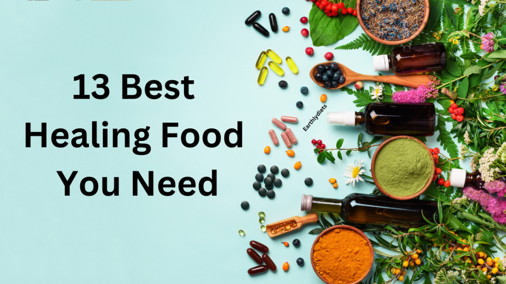 The 13 Best Healing Foods That Will Help You Get Healthy